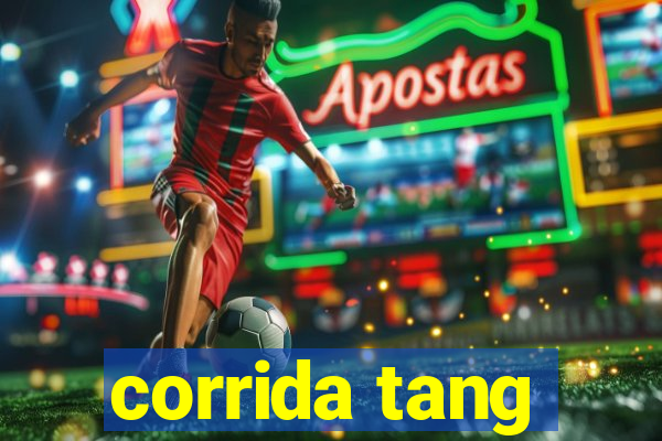 corrida tang